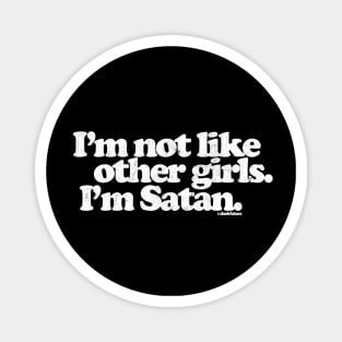 I'm Not Like Other Girls I'm Satan Magnet